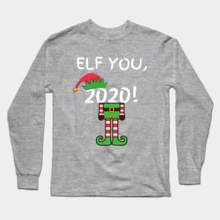 Elf You, 2020 Funny Pun Xmas Christmas Hat Costume Gift Idea Long Sleeve T-Shirt